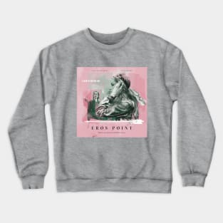 EROS POINT: A Story of Undying Love Crewneck Sweatshirt